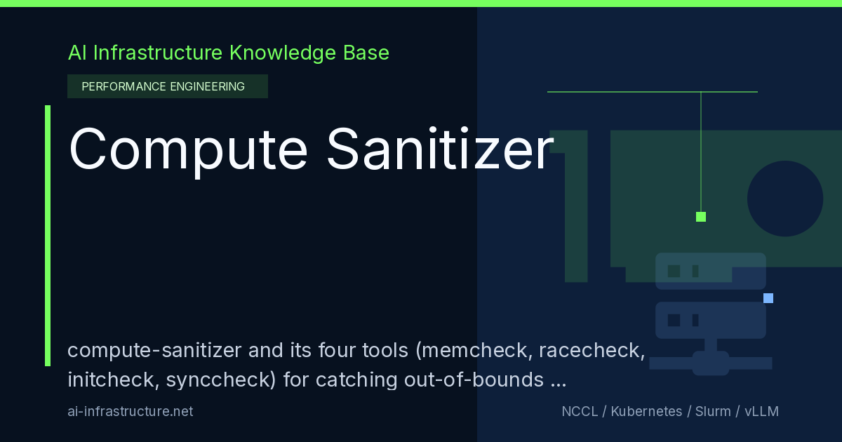 Compute Sanitizer - AI Infrastructure Knowledge Base